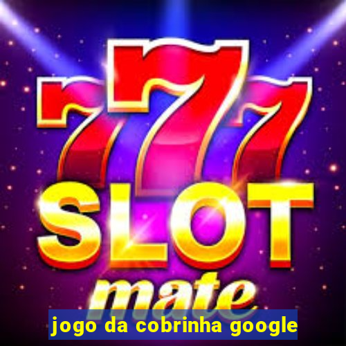 jogo da cobrinha google